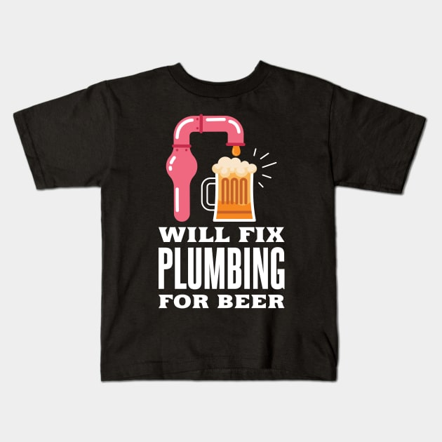 Plumber Plumbing for Beer Kids T-Shirt by TheBestHumorApparel